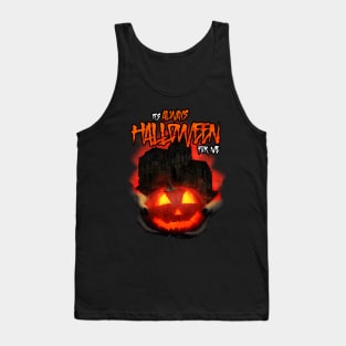 It's always Halloween for me Tank Top